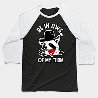 Be-In-Awe-Of-My-Tism Baseball T-Shirt